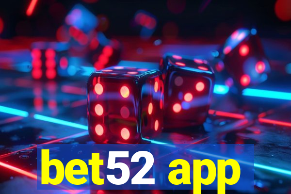 bet52 app